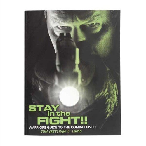Stay in the Fight offers combat-proven techniques and practical exercises for enhancing shooting skills and tactical mindset, ideal for all shooters.