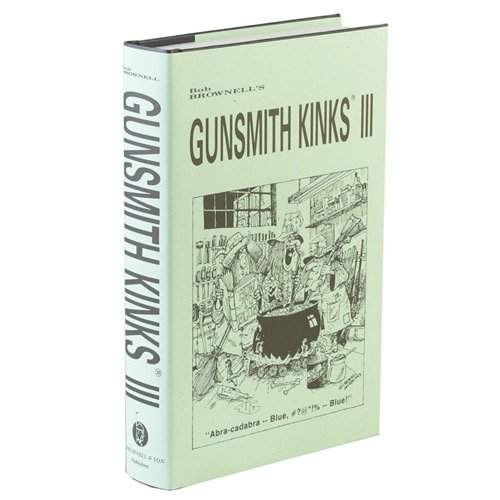 GUNSMITH KINKS® VOLUME III offers 512 pages of expert tips, jigs, and solutions for gunsmithing, featuring 260 images and a comprehensive index.